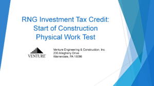 RNG Investment Tax Credit: Start of Construction Physical Work Test